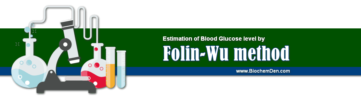 Estimation of Blood Glucose level by Folin-Wu method Estimation of Blood Glucose level by folin-wu method