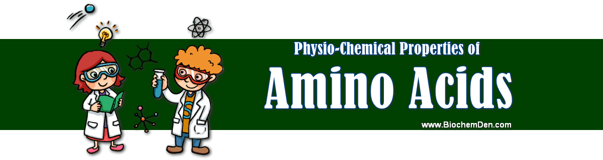 Physio Chemical Properties of Amino acids? (Guide) physiochemical properties of amino acids